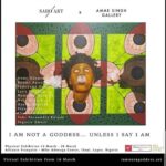 16 – 28 Mar. 2021, I Am Not A Goddess… Unless I Say I Am