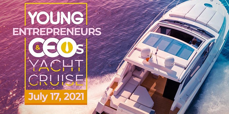 Young Entrepreneurs & CEOs Yacht Cruise