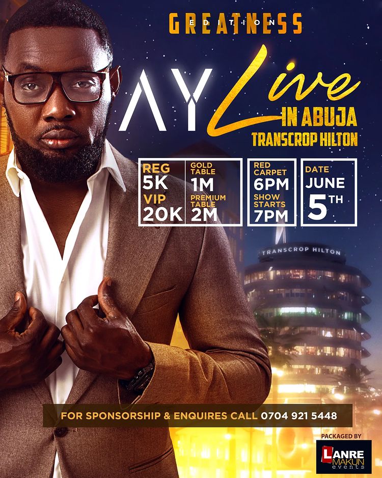 AY LIVE IN ABUJA GREATNESS EDITION 2022