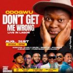 31 August. 2024, Odogwu Don’t Get Me Wrong Live in Lagos
