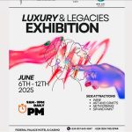06 – 12 Jun. 2025, Luxury & Legacies Exhibition