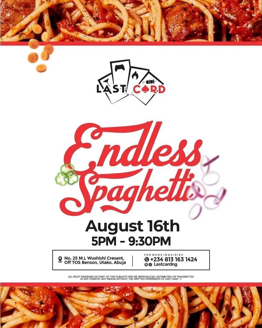16 Aug. 2025, Endless Spaghetti – Abuja