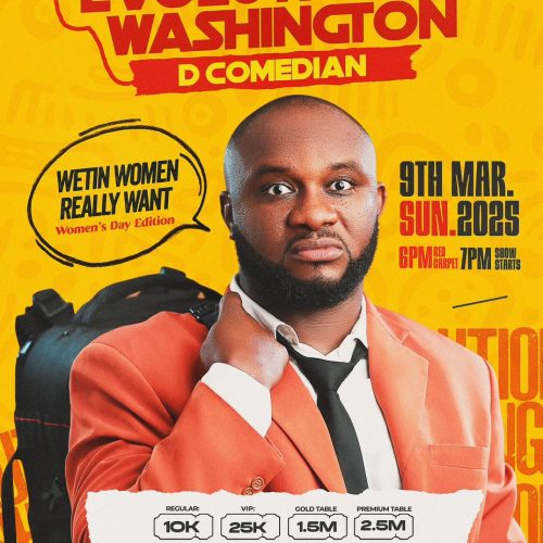 09 Mar. 2025, Evolution Of Washington D Comedian – Abuja