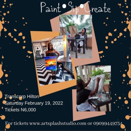 19 Feb. 2022, Paint• Sip• Create – Abuja