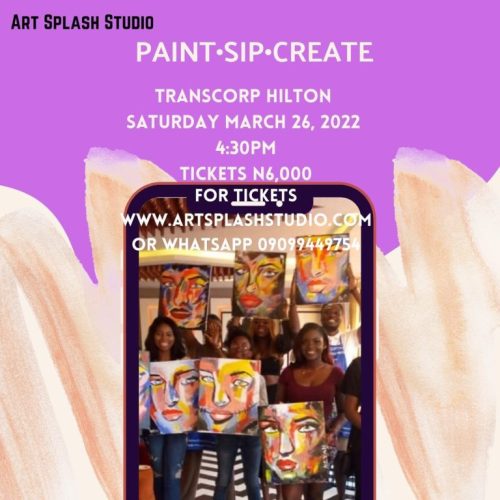 26 Mar. 2022, Paint•Sip•Create – Abuja