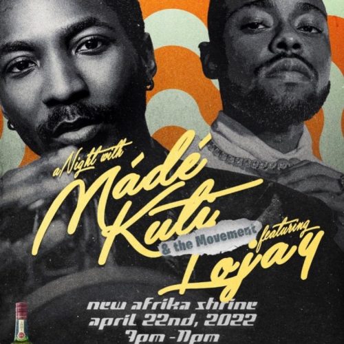 22 Apr, 2022. A Night with Made Kuti & The Movement featuring Lojay