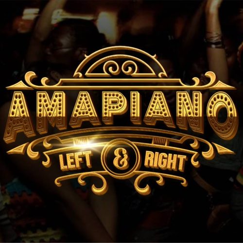 AMAPIANO LEFT AND RIGHT