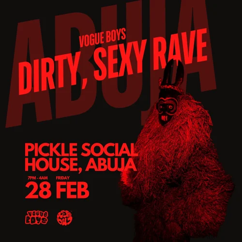 28 Feb. 2025, Dirty, Sexy Rave – Abuja