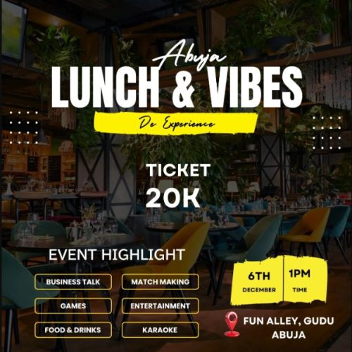 06 Dec. 2025, Abuja Lunch & Vibes: De Experience