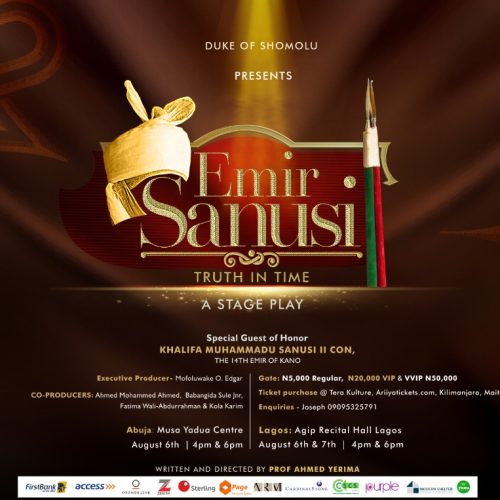 06 & 07 Aug. 2022, Emir Sanusi Truth In Time A Stage Play – Abuja