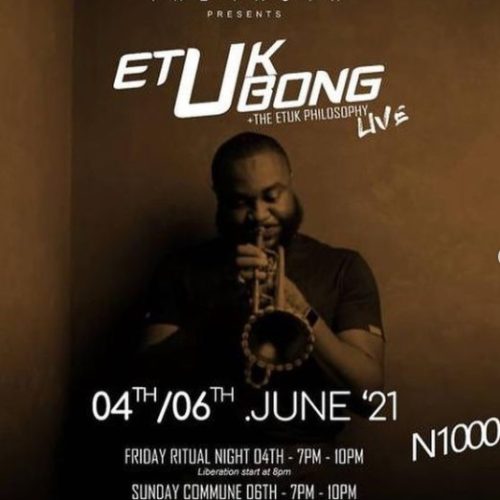 04 & 06 Jun. 2021, Etuk Ubong + The Etuk Philosophy