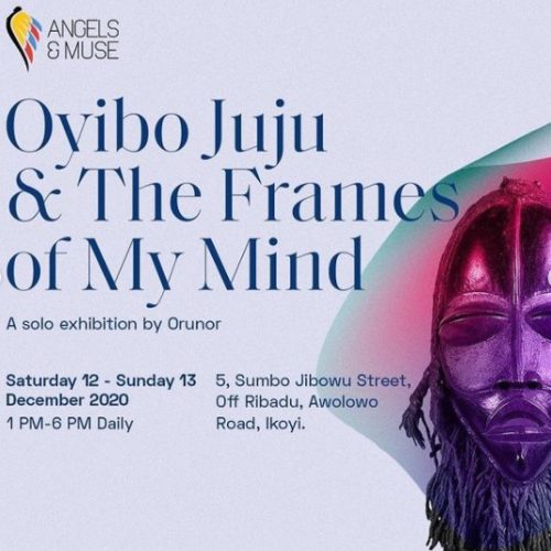 12 – 13 Dec. 2020, Oyibo Juju & The Frames of My Mind