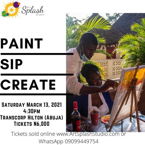 13 Mar 2021, Paint • Sip • Create – Abuja