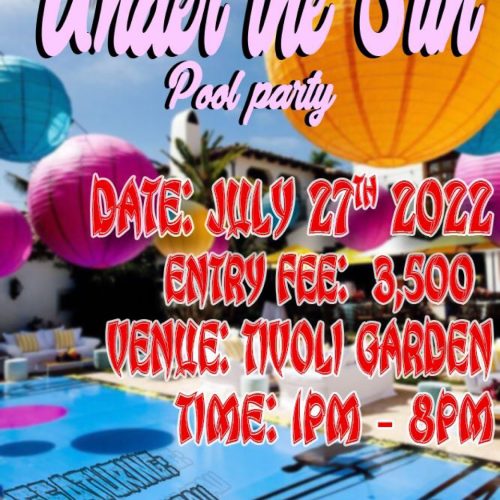 27 Jul. 2022, Under The Sun Pool Party