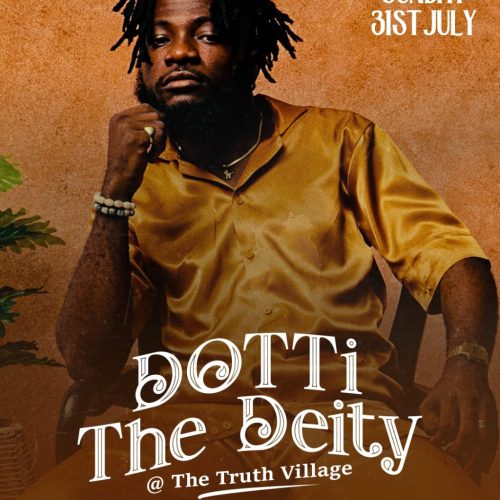 31 Jul. 2022, DOTTi The Deity @The Truth Village