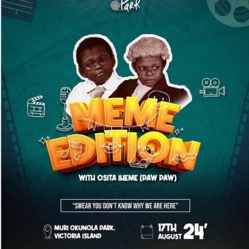 17 August. 2024,Meme Edition with Osita Iheme ( PawPaw)