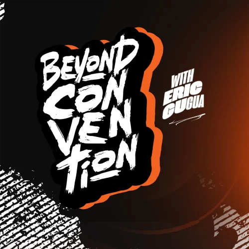 19 Jul. 2025, Beyond Convention With Eric Gugua