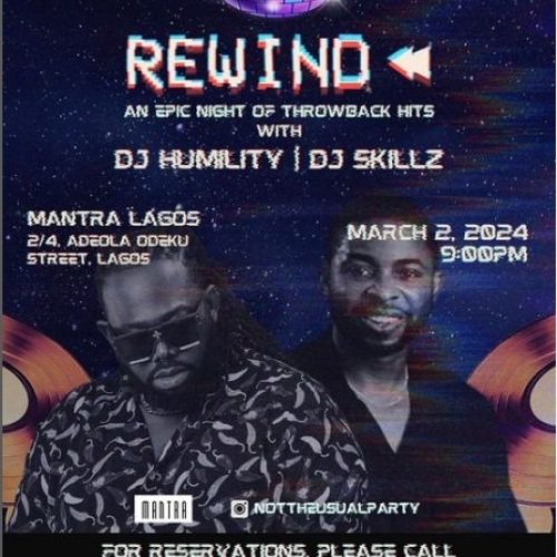 02 March, 2024. Rewind, An Epic Night Of Throwback Hits With Dj Humility And Dj Skillz