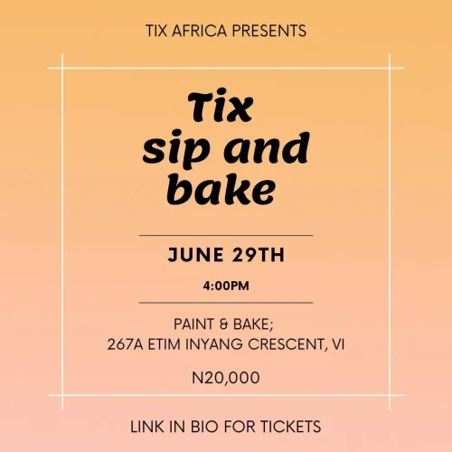 June 29. 2024, Tix Sip And Bake