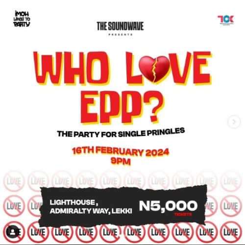 16 Feb.2024, Who Love Epp? (The Party for Sigle Pringles).